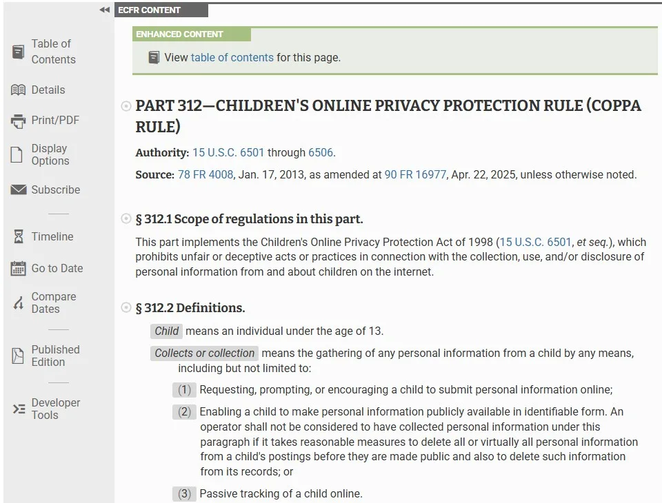 Screenshot from the Code of Federal Regulations (ecfr.gov) detailing the Children’s Online Privacy Protection Rule. For the full body text, use the “COPPA” link in the paragraph above.