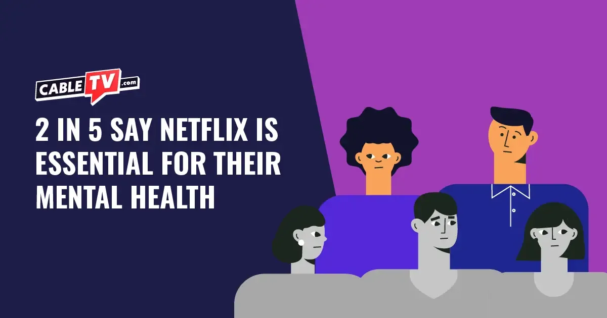 In Doomstreaming Survey, 2 in 5 say Netflix is essential for their mental health