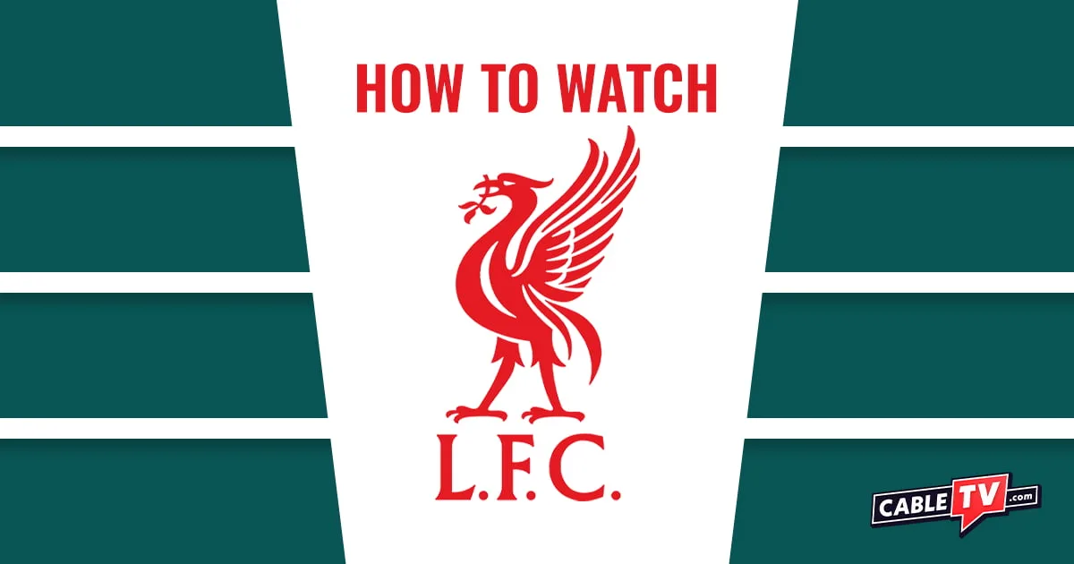 How to watch Liverpool FC