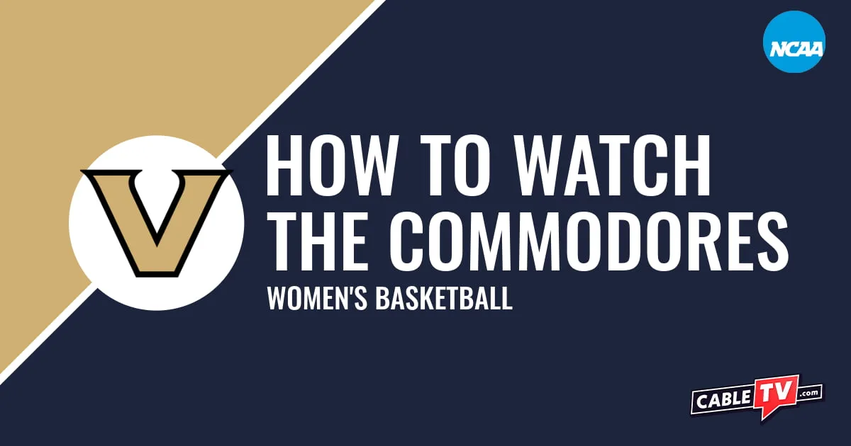 Watch Vanderbilt Women's Basketball Vanderbilt Commodores logo on a stylized gold and dark blue graphic for the women's basketball team watch guide.